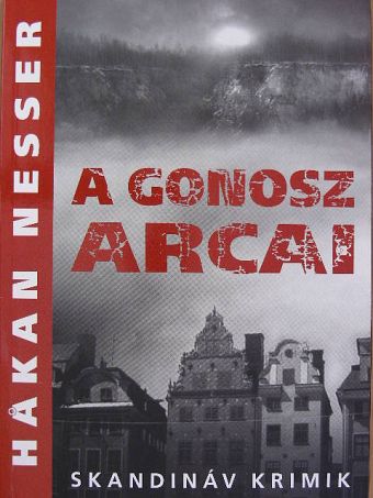 Hakan Nesser - A gonosz arcai [antikvár]