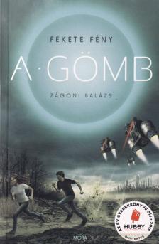 Zágoni Balázs - Fekete fény 1. - A Gömb