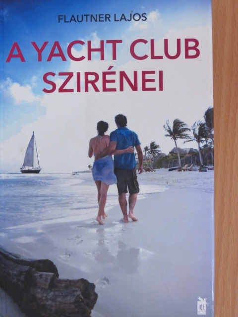 Flautner Lajos - A yacht club szirénei [antikvár]