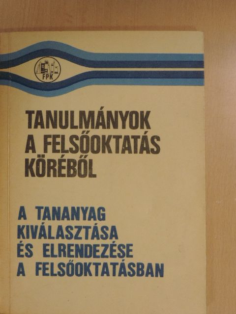 Dr. Erdősi Gyula - A tananyag kiválasztása és elrendezése a felsőoktatásban [antikvár]
