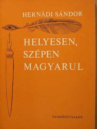Hernádi Sándor - Helyesen, szépen magyarul [antikvár]