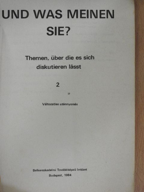 Fehérváriné Balázsik Mária - Und Was Meinen Sie? 2. [antikvár]