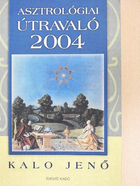 Kalo Jenő - Asztrológiai útravaló 2004 [antikvár]