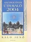Kalo Jenő - Asztrológiai útravaló 2004 [antikvár]