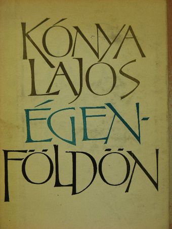 Kónya Lajos - Égen-földön [antikvár]