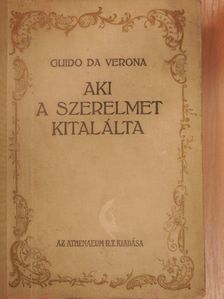 Guido Da Verona - Aki a szerelmet kitalálta [antikvár]