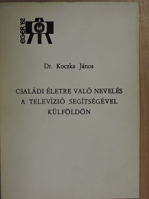 Dr. Koczka János - Családi életre való nevelés a televízió segítségével külföldön [antikvár]