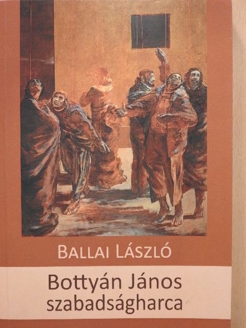 Ballai László - Bottyán János szabadságharca (dedikált példány) [antikvár]