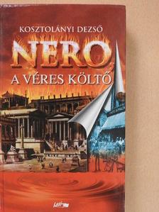 Kosztolányi Dezső - Nero, a véres költő [antikvár]