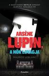 Maurice Leblanc - Arsene Lupin a nők lovagja