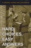 R. Michael Alvarez, John Brehm - Hard Choices, Easy Answers [antikvár]