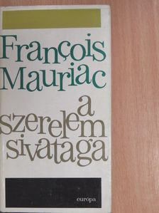 Francois Mauriac - A szerelem sivataga [antikvár]