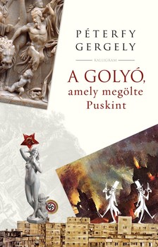 PÉTERFY GERGELY - A golyó, amely megölte Puskint