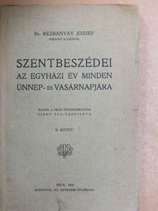 Dr. Rézbányay József - Dr. Rézbányay József szentbeszédei az egyházi év minden ünnep- és vasárnapjára II. [antikvár]