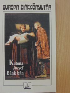 Katona József - Bánk bán/Mi az oka, hogy Magyarországon a játékszíni költőmesterség lábra nem tud kapni? [antikvár]