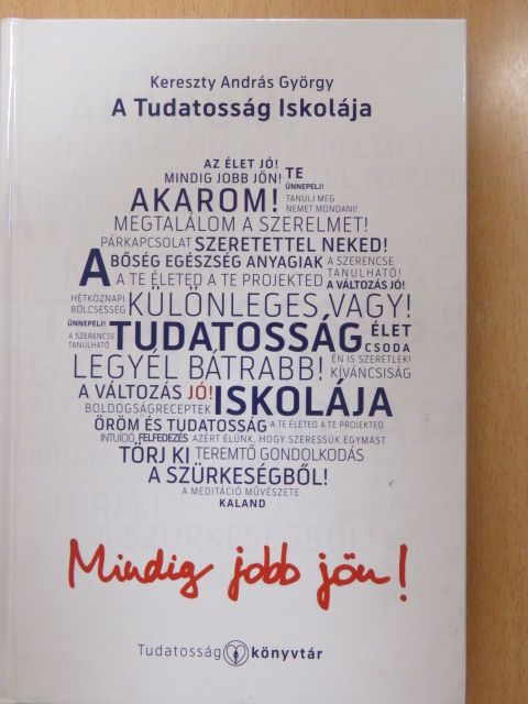 Kereszty András György - A Tudatosság Iskolája (dedikált példány) [antikvár]