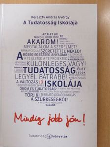 Kereszty András György - A Tudatosság Iskolája (dedikált példány) [antikvár]