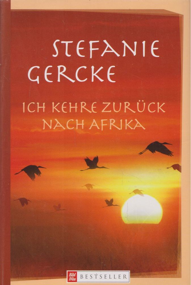 Stefanie Gercke - Ich kehre zurück nach Afrika [antikvár]