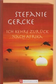Stefanie Gercke - Ich kehre zurück nach Afrika [antikvár]