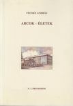 Fecske András - Arcok - életek [antikvár]