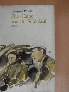 Herman Wouk - Die Caine war ihr Schicksal [antikvár]