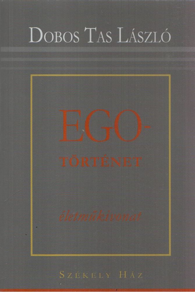 Dobos Tas László - Egotörténet [antikvár]