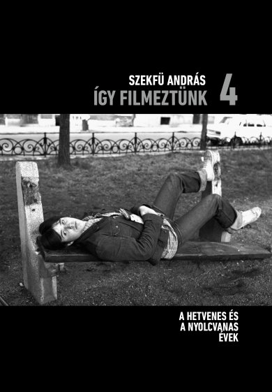 Szekfü András - Így filmeztünk 4.