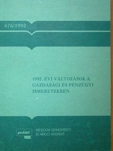 Szolnoki Béla - 1992. évi változások a gazdasági és pénzügyi ismeretekben [antikvár]