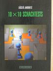 Jakobetz László - 10x10 Schachtests [antikvár]