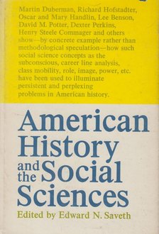 Edward Norman Saveth - American History and the Social Sciences [antikvár]