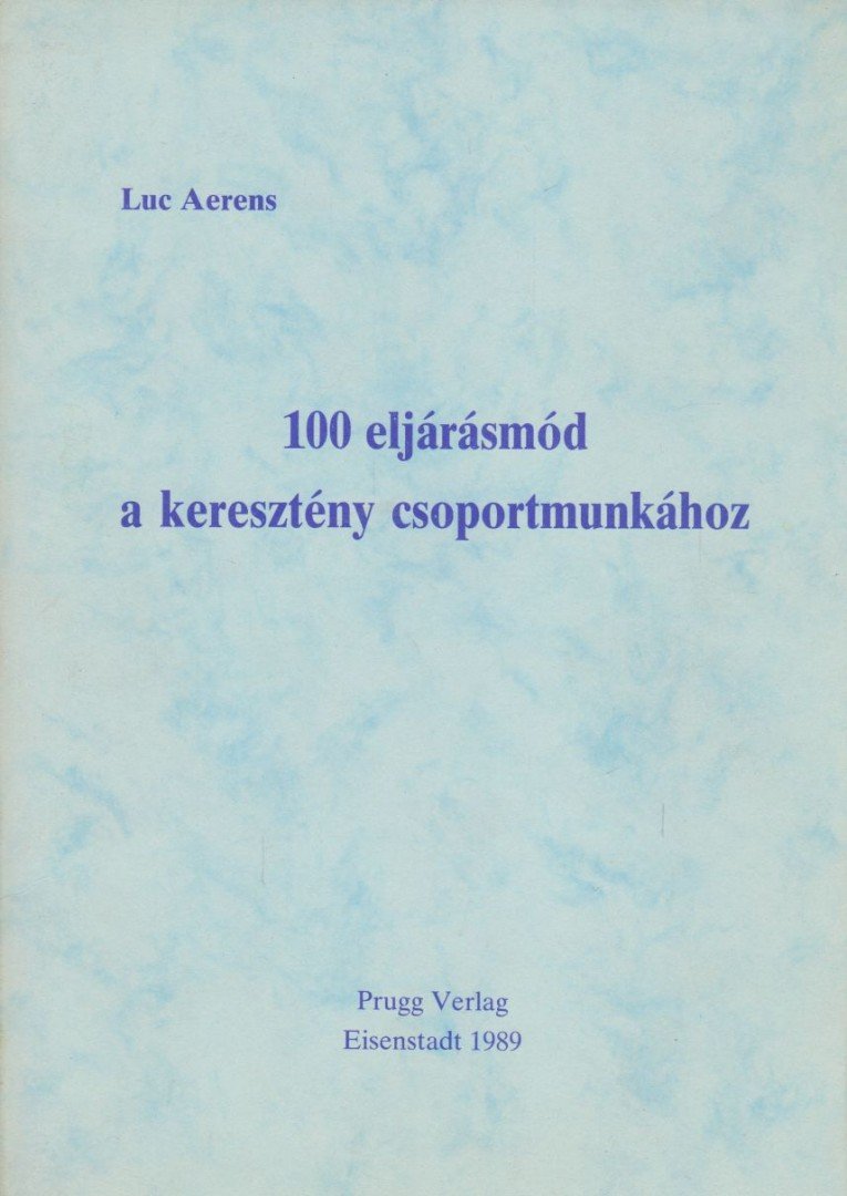 Aerens, Luc - 100 eljárásmód a keresztény csoportmunkához [antikvár]