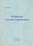 Aerens, Luc - 100 eljárásmód a keresztény csoportmunkához [antikvár]