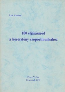 Aerens, Luc - 100 eljárásmód a keresztény csoportmunkához [antikvár]