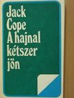 Jack Cope - A hajnal kétszer jön [antikvár]