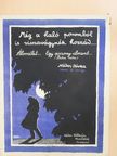 Nádor Jóska - Még a haló poromból is visszavágynék hozzád.../Álom-élet/Egy asszony elment... (Béka nóta) [antikvár]