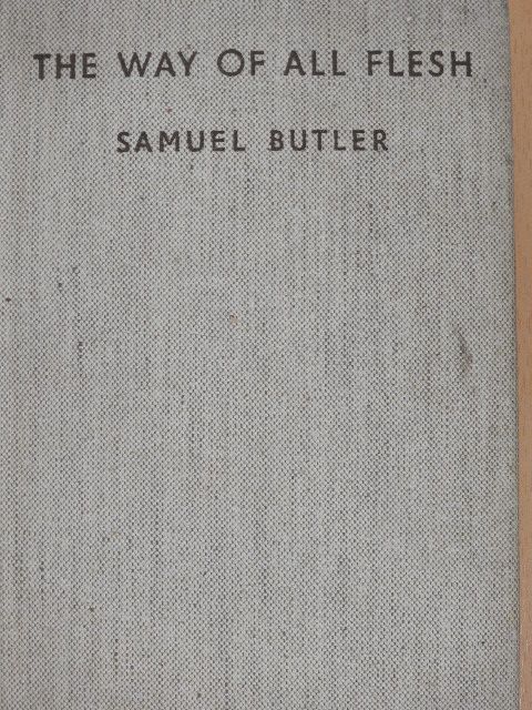 Samuel Butler - The Way of All Flesh [antikvár]