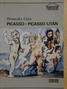 Perneczky Géza - Picasso - Picasso után [antikvár]