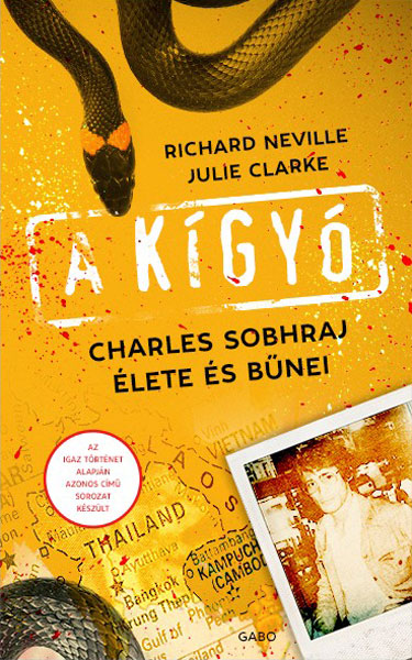 Clarke Julie - A kígyó - Charles Sobhraj élete és bűnei [eKönyv: epub, mobi]