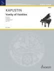 KAPUSTIN, NIKOLAI - VANITY OF VANITIES FOR PIANO OP.121