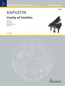 KAPUSTIN, NIKOLAI - VANITY OF VANITIES FOR PIANO OP.121