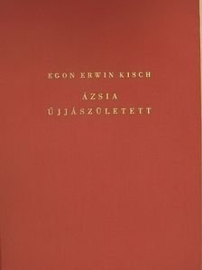Egon Erwin Kisch - Ázsia újjászületett [antikvár]