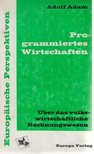 Adam, Adolf - Programmiertes Wirtschaften [antikvár]