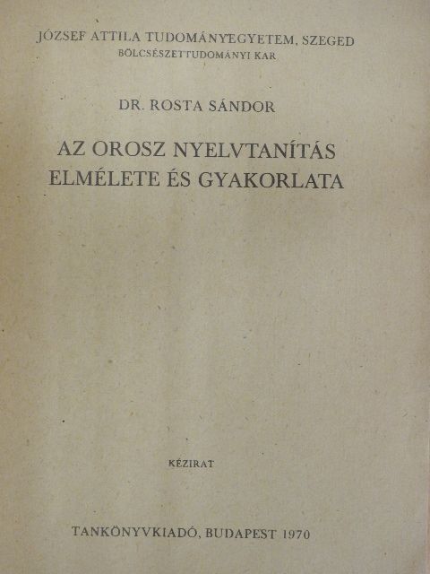 Dr. Rosta Sándor - Az orosz nyelvtanítás elmélete és gyakorlata [antikvár]