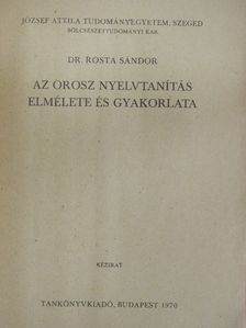 Dr. Rosta Sándor - Az orosz nyelvtanítás elmélete és gyakorlata [antikvár]