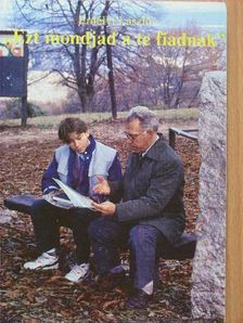 Erdélyi László - "Ezt mondjad a te fiadnak" [antikvár]