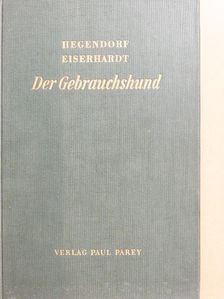 Hegendorf - Der Gebrauchshund [antikvár]