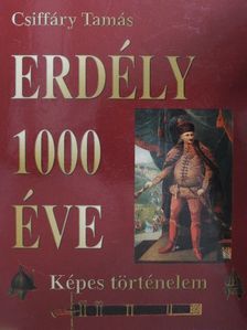 Csiffáry Tamás - Erdély 1000 éve [antikvár]