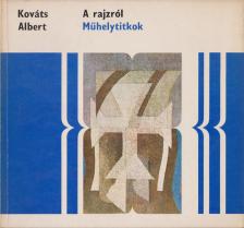 Kováts Albert - A rajzról [antikvár]