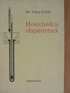 Dr. Fülöp Zoltán - Hőtechnikai alapmérések [antikvár]