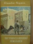 Claudie Fayein - Egy francia orvosnő Jemenben [antikvár]
